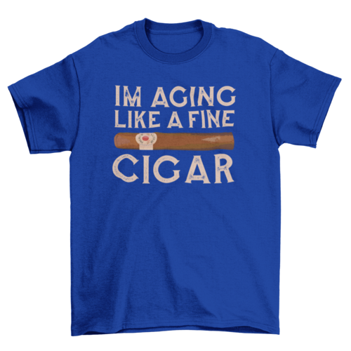 Aging like a cigar t-shirt design